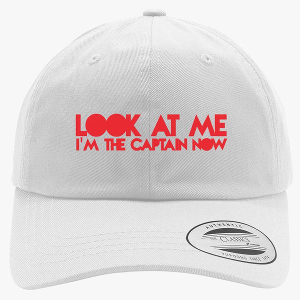 Look At Me I M The Captain Now Cotton Twill Hat Hatsline Com