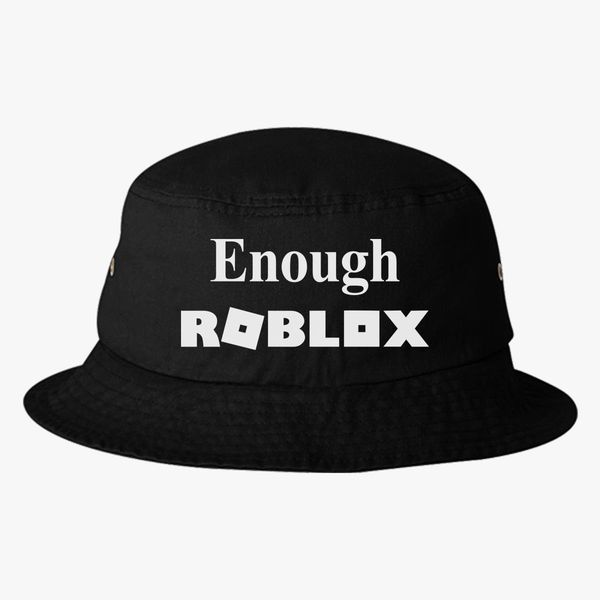 Enough Roblox Bucket Hat Embroidered Hatsline Com - roblox logo bucket hat embroidered hatslinecom